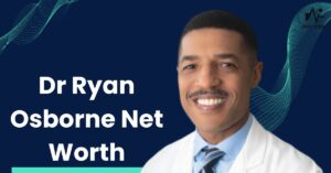 Dr Ryan Osborne Net Worth