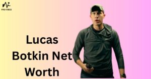 Lucas Botkin Net Worth
