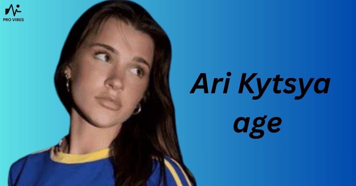 Ari Kytsya age
