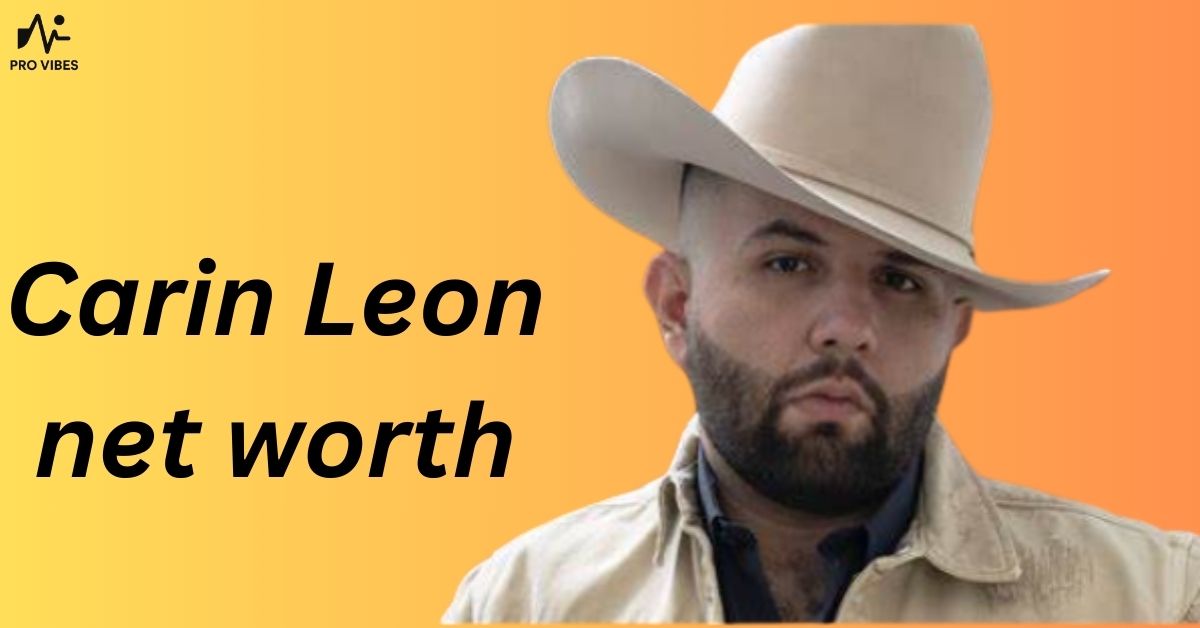Carin Leon net worth