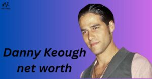 Danny Keough net worth