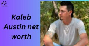 Kaleb Austin net worth