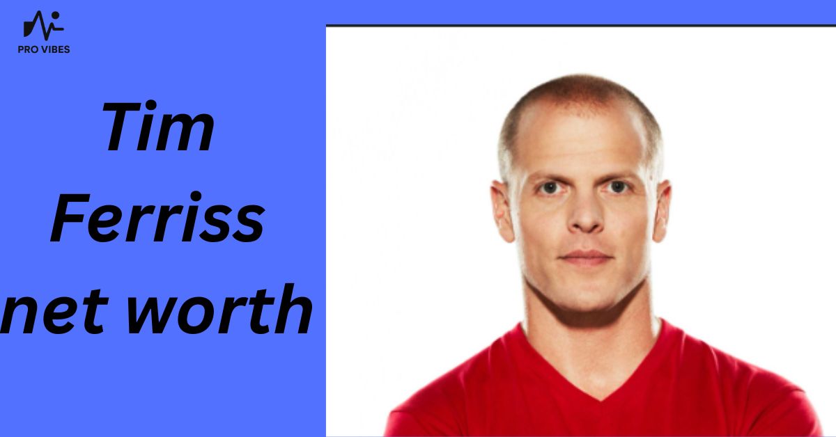 Tim Ferriss net worth