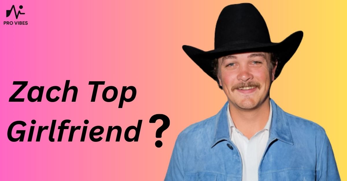 Zach top girlfriend