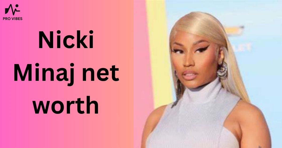 Nicki Minaj net worth
