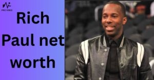Rich Paul net worth